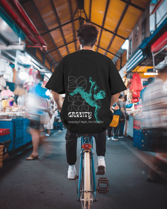 Gravity? Nah I am Floating Oversized TEE