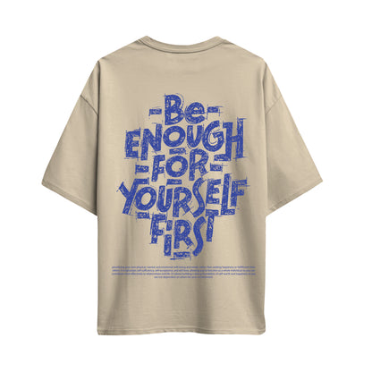 be enough for yourself oversized tee